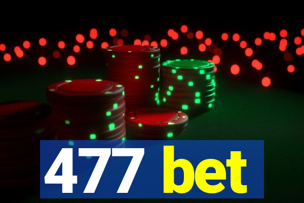 477 bet